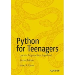 Python for Teenagers: Learn to Program like a Superhero!