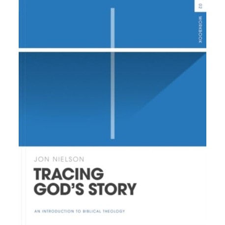 Tracing God's Story Workbook: An Introduction to Biblical Theology