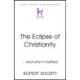 The Eclipse of Christianity: and why it matters
