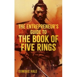 The Entrepreneur's Guide to the Book of Five Rings