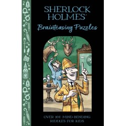 Sherlock Holmes' Brainteasing Puzzles: Over 100 Mind-Bending Riddles for Kids