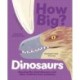 How Big? Dinosaurs: Amazing Life-Sized Dinosaurs and Other Creatures from Prehistory