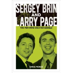Sergey Brin and Larry Page: The Men Who Created Google