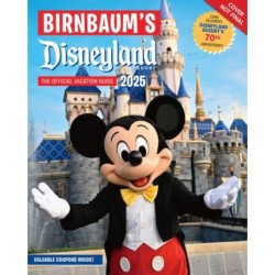 Birnbaum's 2025 Disneyland Resort: The Official Vacation Guide