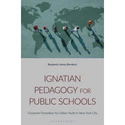 Ignatian Pedagogy for Public Schools: Character Formation for Urban Youth in New York City