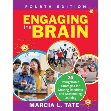 Engaging the Brain: 20 Unforgettable Strategies for Growing Dendrites and Accelerating Learning