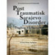 Post Traumatisk Sarajevo Disorder: Dagbog fra Sarajevo