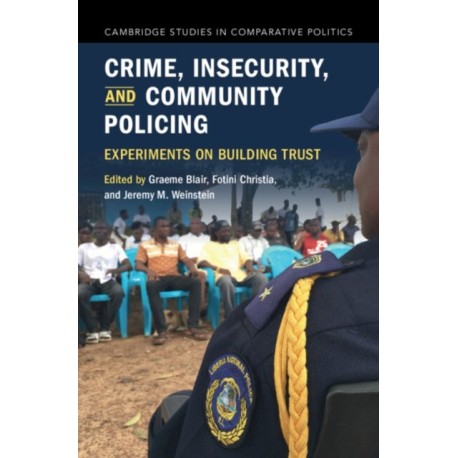 Crime, Insecurity, and Community Policing: Experiments on Building Trust