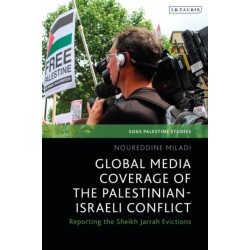 Global Media Coverage of the Palestinian-Israeli Conflict: Reporting the Sheikh Jarrah Evictions