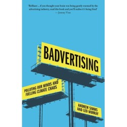 Badvertising: Polluting Our Minds and Fuelling Climate Chaos
