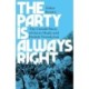 The Party is Always Right: The Untold Story of Gerry Healy and British Trotskyism