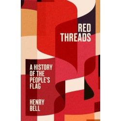 Red Threads: A History of the People's Flag