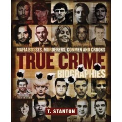 True Crime Biographies: Mafia Bosses, Murderers, Conmen and Crooks