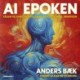 AI Epoken: Sådan vil kunstig intelligens revolutionere fremtiden