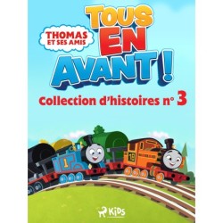 Thomas et ses amis - Tous en avant ! - Collection d’histoires n°3