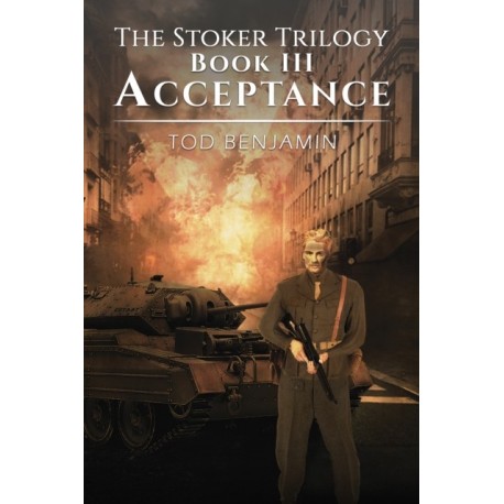 The Stoker Trilogy, Book III - Acceptance