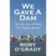 We Gave a Dam: The epic race to build the Thames Barrier