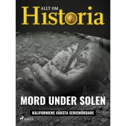 Mord under solen - Kaliforniens värsta seriemördare
