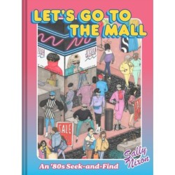 Let's Go to the Mall: An ’80s Seek-and-Find