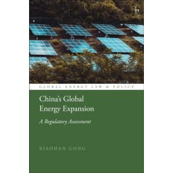 China’s Global Energy Expansion: A Regulatory Assessment