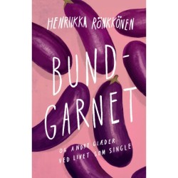 Bundgarnet: Og andre glæder ved livet som single