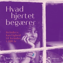 Hvad hjertet begærer: Kvinders kærlighed til kvinder i 200 år