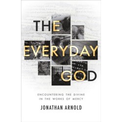 The Everyday God: Encountering the divine in the works of mercy