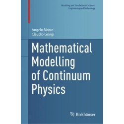 Mathematical Modelling of Continuum Physics
