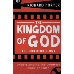 Kingdom of God, The - The Director's Cut: Understanding the Greatest Show on Earth