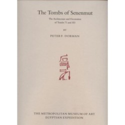 The Tombs of Senenmut: The Architecture and Decoration of Tombs 71 and 353