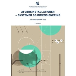 Anvisning 255: Afløbsinstallationer: Systemer og Dimensionering