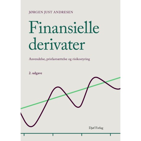 Finansielle Derivater: Anvendelse, prisfastsættelse og risikostyring