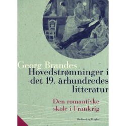 Hovedstrømninger i det 19. århundredes litteratur – Den romantiske skole i Frankrig