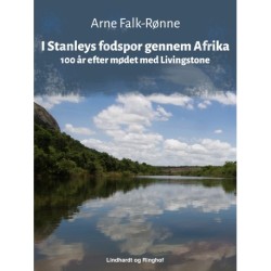 I Stanleys fodspor gennem Afrika. 100 år efter mødet med Livingstone