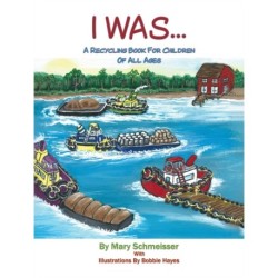 I Was...: A Recycling Book for Children of All Ages