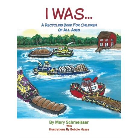 I Was...: A Recycling Book for Children of All Ages