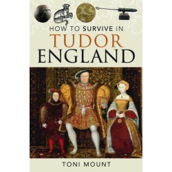 How to Survive in Tudor England