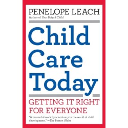 Child Care Today: Getting It Right for Everyone