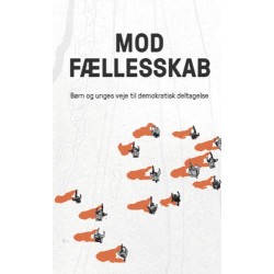Mod fællesskab: Børn og unges vej til demokratisk deltagelse