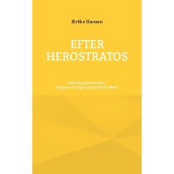 Efter Herostratos: Politologiske studier i brugen af frygt som politisk våben