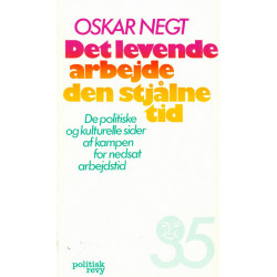Det levende arbejde - den stjålne tid: de politiske og kulturelle sider af kampen for nedsat arbejdstid