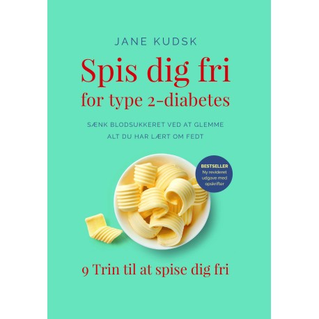 Spis dig fri for type 2-diabetes: Sænk blodsukkeret ved at glemme alt du har lært om fedt