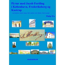 På tur med Jacob Fortling i København, Frederiksberg og Kastrup: - med hammer, mejsel, penge, kalk, marmor, sten, fjerpen, lineal og papir