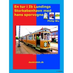 En tur i Ib Lundings Storkøbenhavn med hans sporvogne