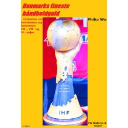 Danmarks fineste håndboldguld: - Historien om kvindernes og herrernes EM-, VM- og OL-triumfer