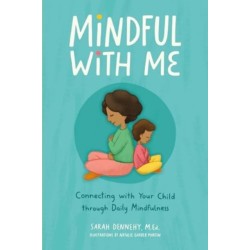 Mindful with Me: Connecting with Your Child Through Daily Mindfulness