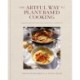 The Artful Way to Plant-Based Cooking: Nourishing Recipes and Heartfelt Moments (A Cookbook)
