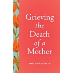 Grieving the Death of a Mother