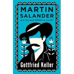 Martin Salander and A Village Romeo and Juliet: Annotated Edition