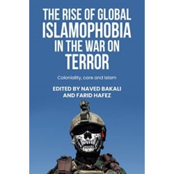 The Rise of Global Islamophobia in the War on Terror: Coloniality, Race, and Islam